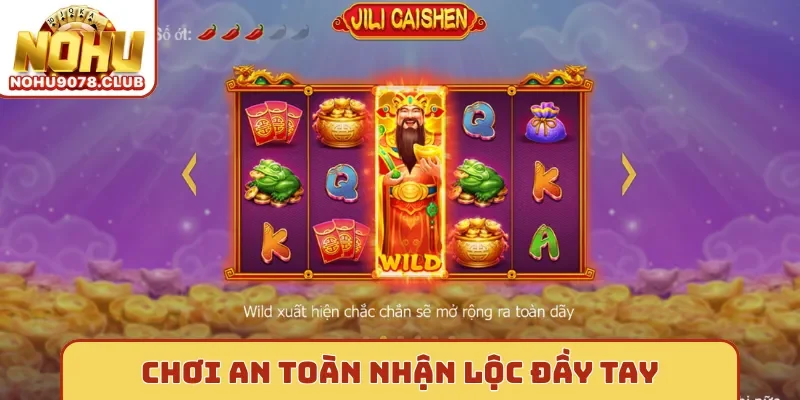 Chơi an toàn nhận lộc đầy tay