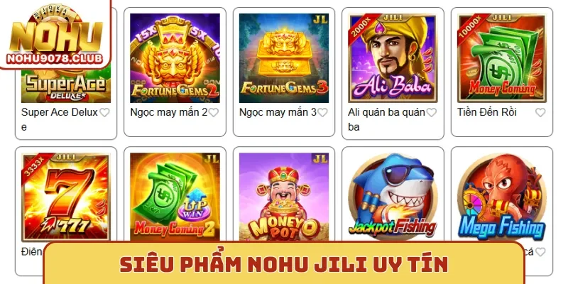 Siêu phẩm Nohu JILI uy tín