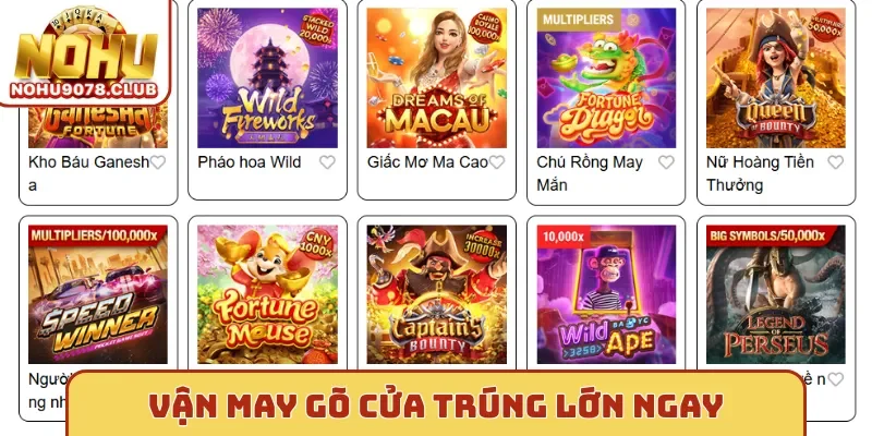 Nohu Vận may gõ cửa trúng lớn ngay